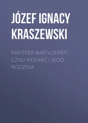 Józef Kraszewski - Mayster Bartłomiey, czyli Piekarz i jego rodzina