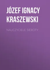 Józef Kraszewski - Nauczyciele sieroty