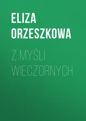 Eliza Orzeszkowa - Z myśli wieczornych