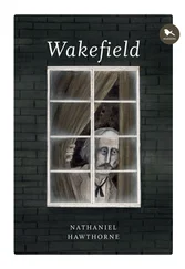 Nathaniel Hawthorne - Wakefield