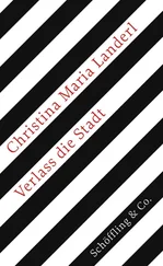 Christina Maria Landerl - Verlass die Stadt