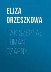 Eliza Orzeszkowa - Tak szeptał tuman czarny…