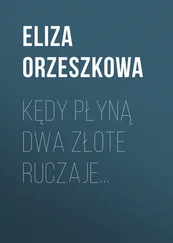 Eliza Orzeszkowa - Kędy płyną dwa złote ruczaje…