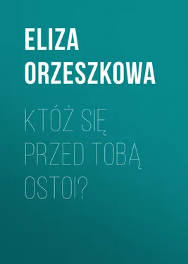 Eliza Orzeszkowa Któż się przed Tobą ostoi? обложка книги