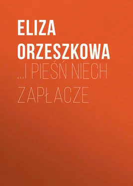 Eliza Orzeszkowa …i pieśń niech zapłacze обложка книги