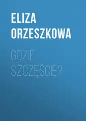 Eliza Orzeszkowa - Gdzie szczęście?