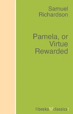 Samuel Richardson Pamela, or Virtue Rewarded обложка книги