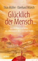 Titus Müller - Glücklich der Mensch