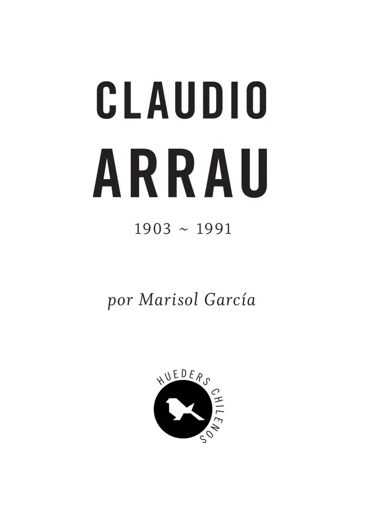 Hueders chilenos Claudio Arrau por Marisol García Editorial Hueders Primera - фото 2