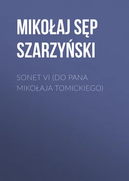Mikołaj Szarzyński Sonet VI (Do Pana Mikołaja Tomickiego) обложка книги