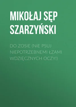 Mikołaj Szarzyński Do Zosie (Nie psuj niepotrzebnemi łzami wdzięcznych oczy!) обложка книги