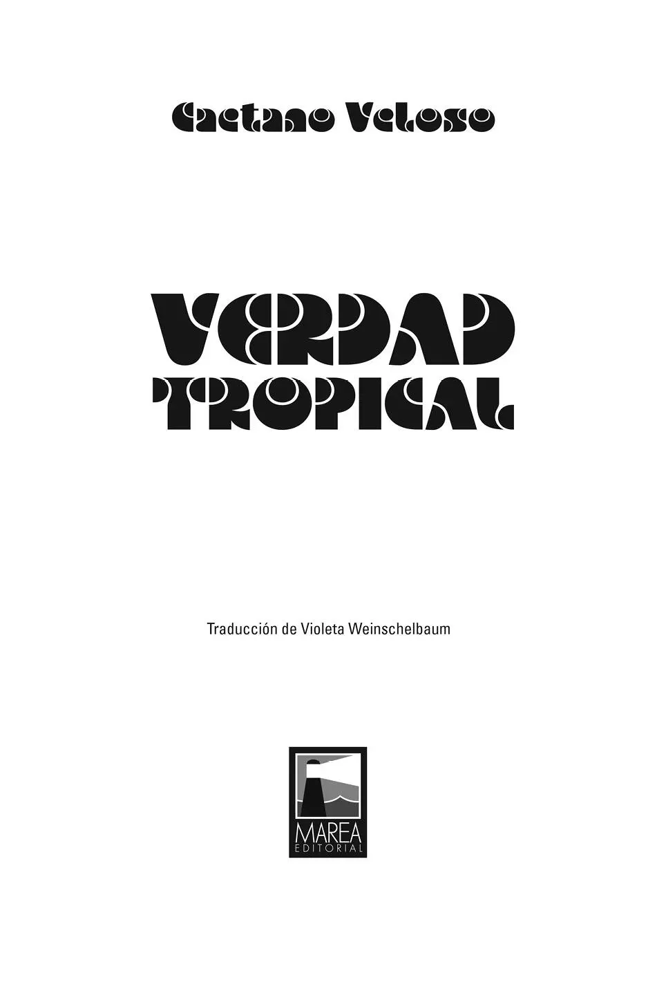 Veloso Caetano Verdad tropical Caetano Veloso 1a ed Ciudad Autónoma - фото 2