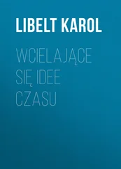 Libelt Karol - Wcielające się idee czasu