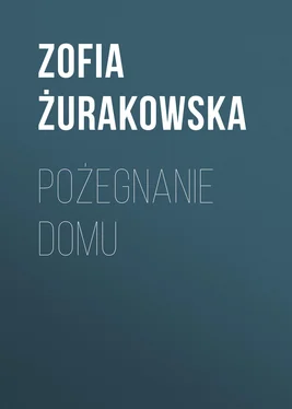 Zofia Żurakowska Pożegnanie domu обложка книги