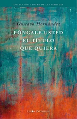 Gustavo Hernández - Póngale usted el título que quiera