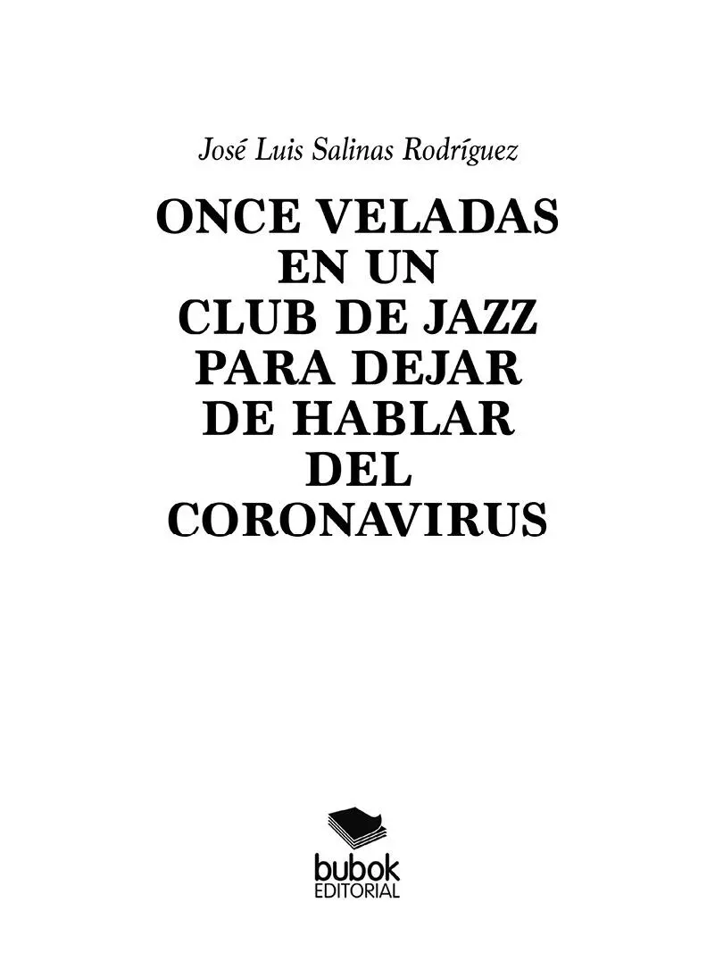 José Luis Salinas Rodríguez Once veladas en un club de jazz para dejar de - фото 1