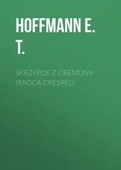 Hoffmann E. - Skrzypce z Cremony (Radca Crespel)
