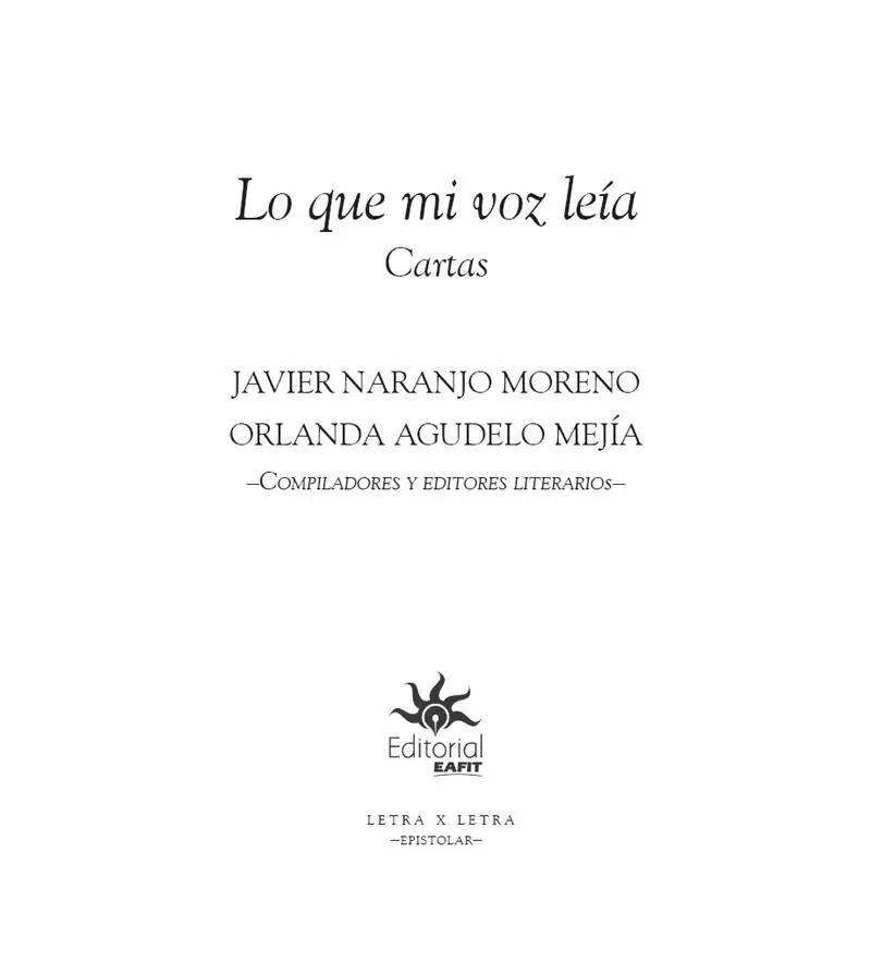 Lo que mi voz leía cartas compiladores y editores literarios Javier - фото 3