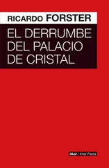 Ricardo Forster - El derrumbe del Palacio de Cristal