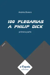 Andrés Boiero - 100 plegarias a Philip Dick