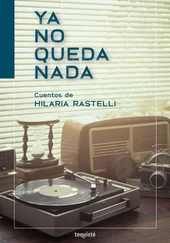 Hilaria Rastelli - Ya no queda nada
