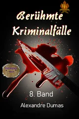 Alexandre Dumas - Berühmte Kriminalfälle   8. Band