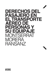 Montserrat Morera Ransanz - Derechos del pasajero en el transporte aéreo de personas y su equipaje
