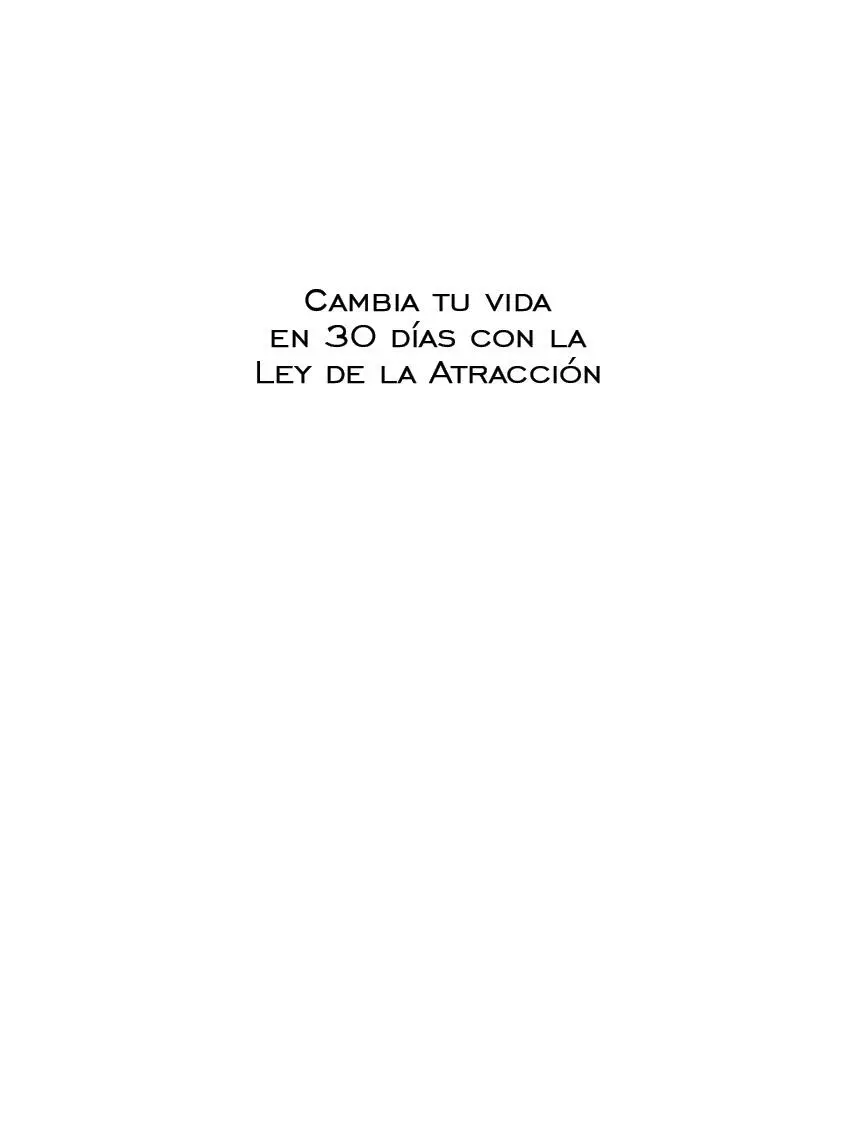 Cambia tu vida en 30 días con la Ley de la Atracción 2008 Olivia Reyes - фото 1