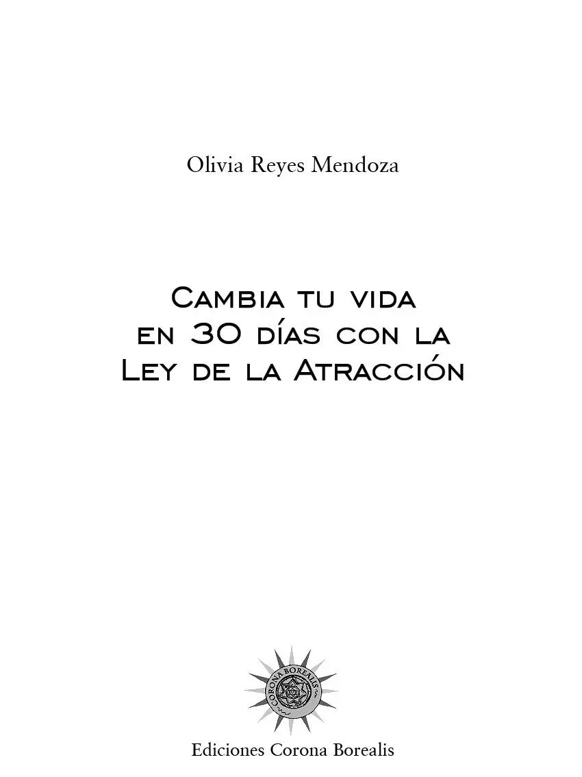 Cambia tu vida en 30 días con la Ley de la Atracción 2008 Olivia Reyes - фото 2