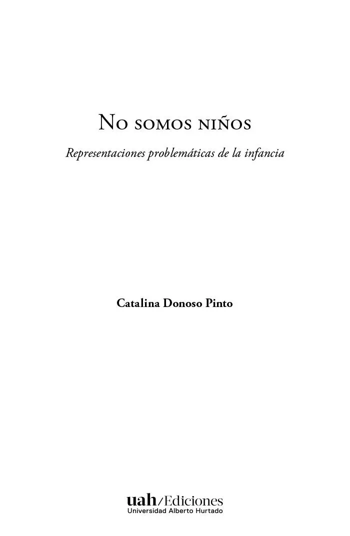 No somos niños representaciones problemáticas de la infancia Catalina Donoso - фото 1