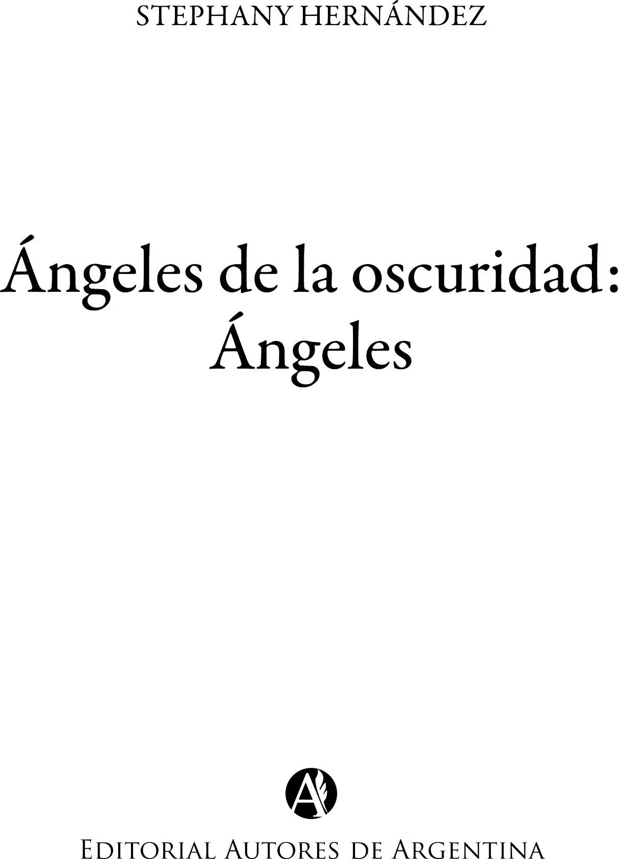 Hernández Stephany Ángeles de la oscuridad ángeles Stephany Hernández - фото 1