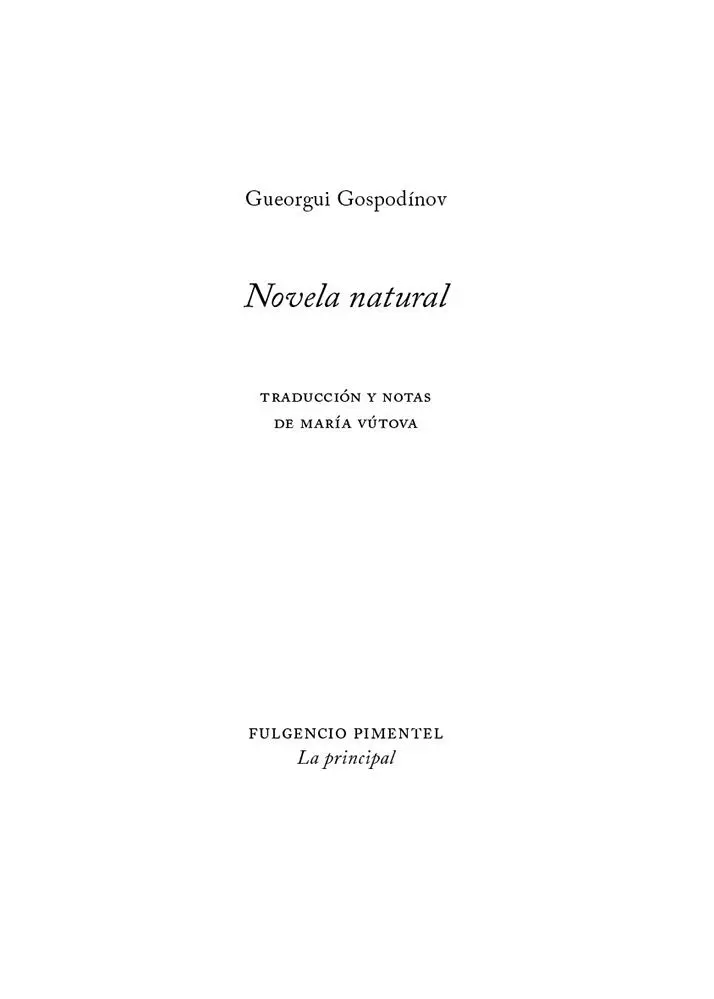 Título original Естествен роман 1999 Gueorgui Gospodínov All rights - фото 2