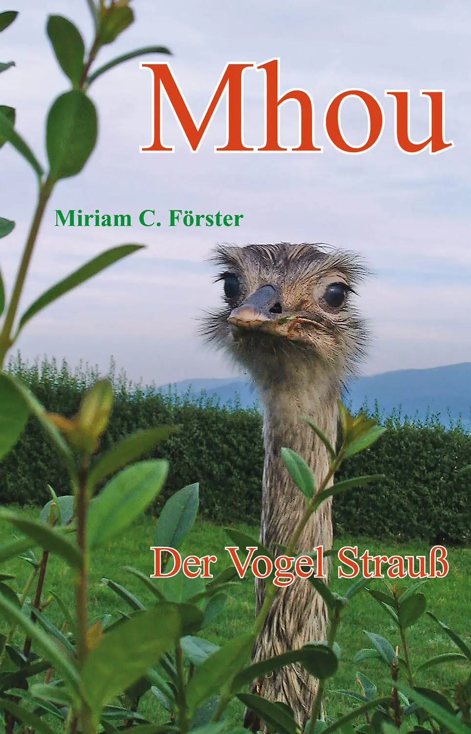 o Mhou Der Vogel Strauß Miriam C Förster o Impressum Personen und - фото 1