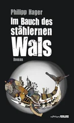 Philipp Hager - Im Bauch des stählernen Wals