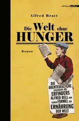 Alfred Bratt - Die Welt ohne Hunger
