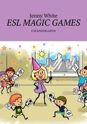 Jenny White - ESL MAGIC GAMES. FOR KINDERGARTEN