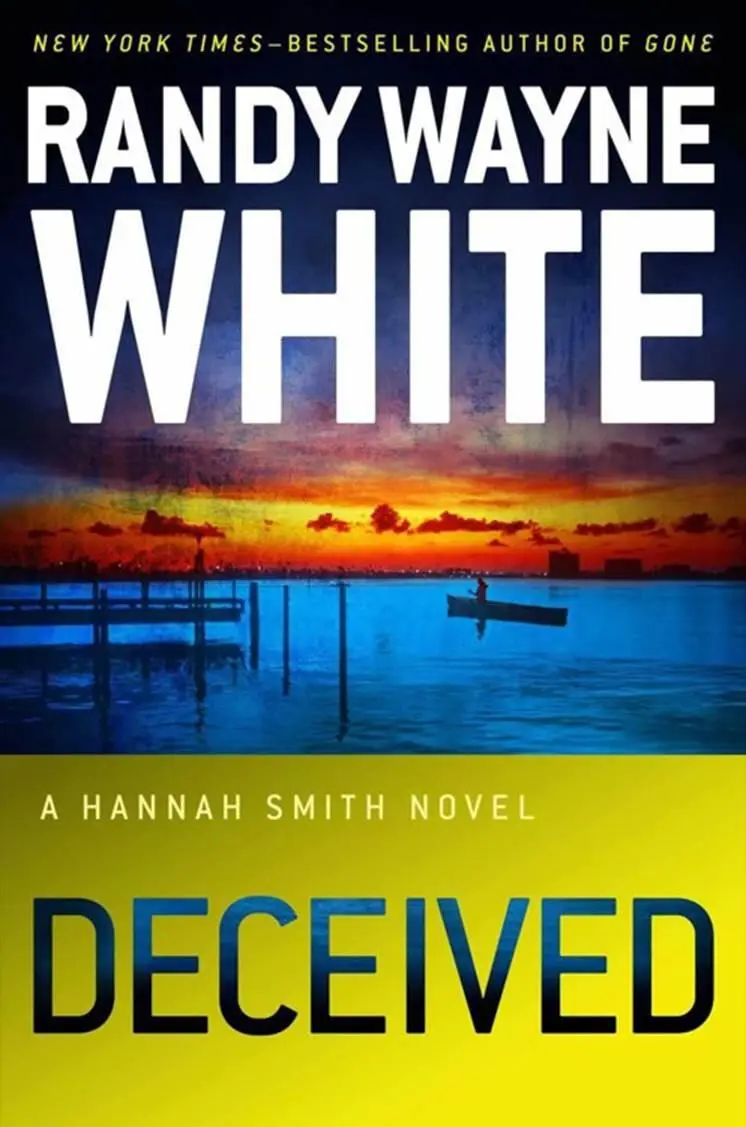 Randy Wayne White Deceived The second book in the Hannah Smith series 2013 - фото 1