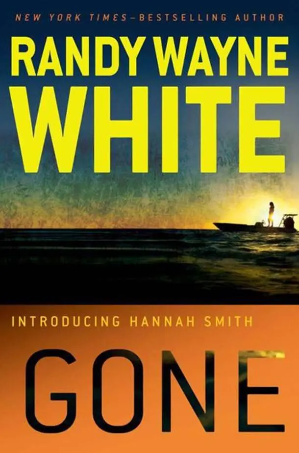 Randy Wayne White Gone The first book in the Hannah Smith series 2012 For - фото 1