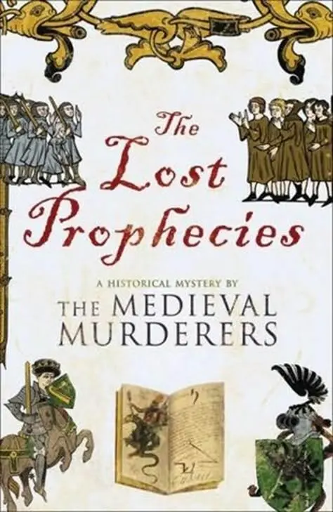 The Medieval Murderers The Lost Prophecies The fourth book in the Medieval - фото 1