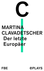 Martina Clavadetscher - Der letzte Europäer
