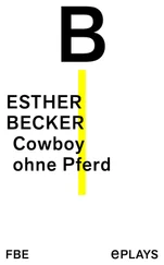 Esther Becker - Cowboy ohne Pferd