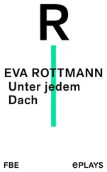 Eva Rottmann - Unter jedem Dach