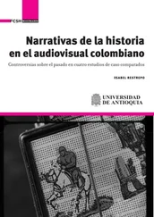 Isabel Restrepo - Narrativas de la historia en el audiovisual colombiano