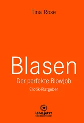 Tina Rose - Blasen - Der perfekte Blowjob | Erotischer Ratgeber