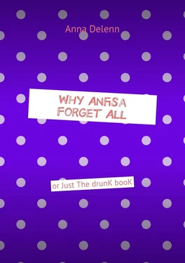 Anna Delenn Why Anfisa Forget All. Or Just The drunk book