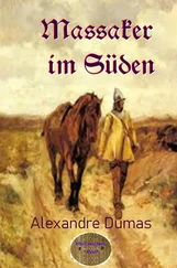 Alexandre Dumas - Massaker im Süden