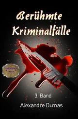 Alexandre Dumas - Berühmte Kriminalfälle 3. Band