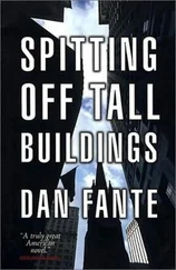 Dan Fante - Spitting Off Tall Buildings