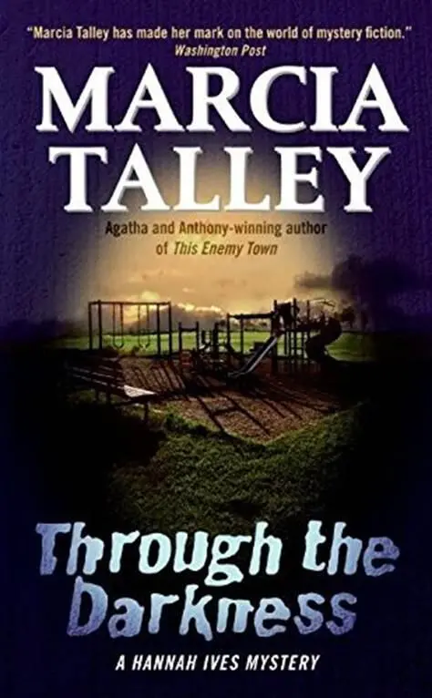 Marcia Talley Through the Darkness The sixth book in the Hannah Ives series - фото 1