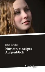 Rita Schnider - Nur ein einziger Augenblick